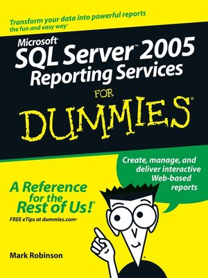 Microsoft SQL Server 2005 Reporting Services For Dummies - ebook
